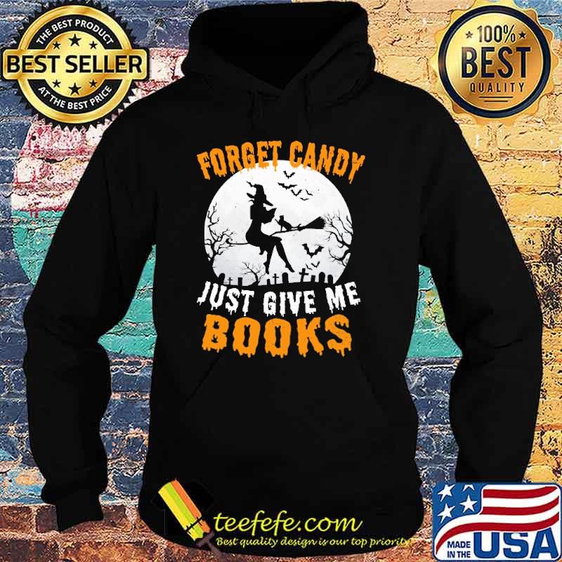 Forget Candy Just Give Me Books Witch Moon Shirt Hoodie Forget Candy Just Give Me Books Witch Moon Shirt Hoodie