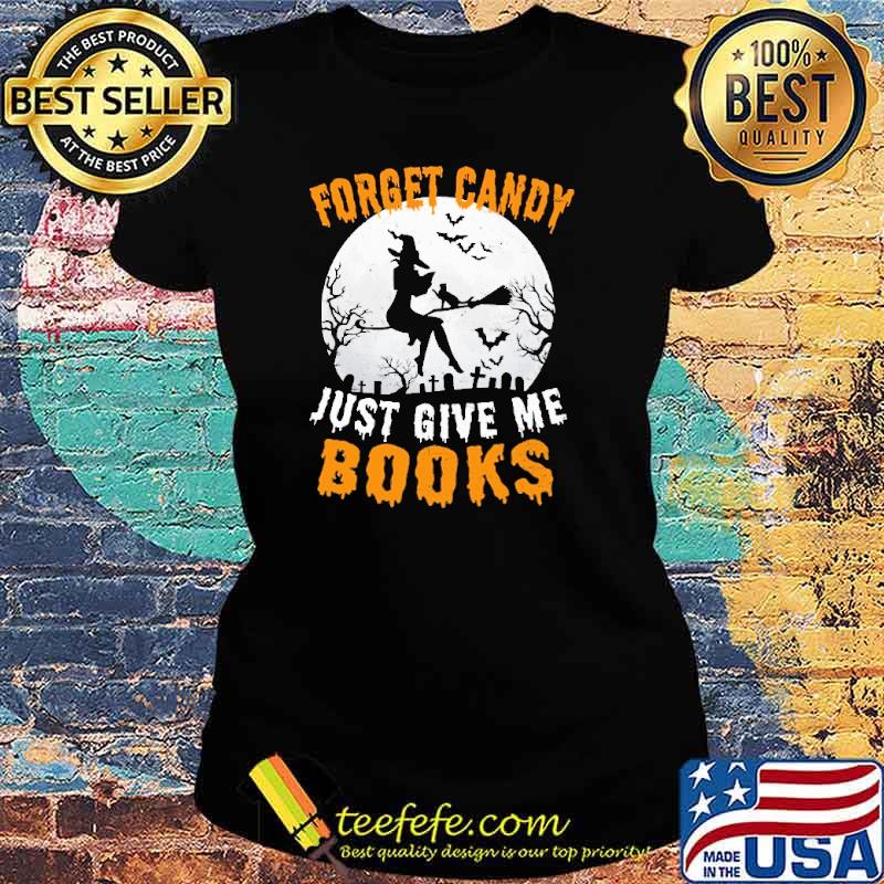 Forget Candy Just Give Me Books Witch Moon Shirt Ladies tee Forget Candy Just Give Me Books Witch Moon Shirt Ladies tee