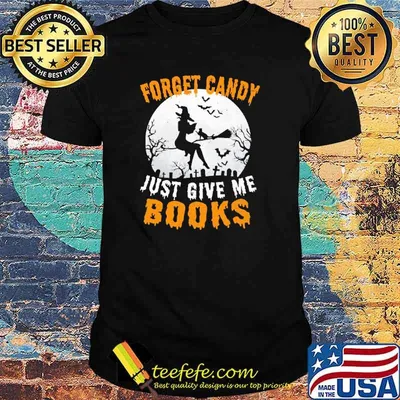 Forget Candy Just Give Me Books Witch Moon Shirt