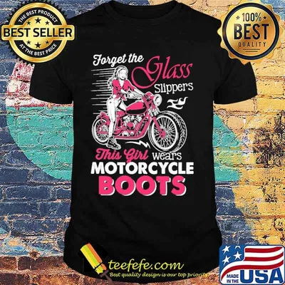 Forget The Glass Slippers This Girl Wears Motorcycle Boots Shirt