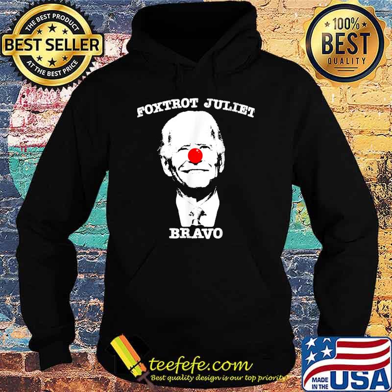 FOXTROT JULIET BRAVO fjb Biden T-Shirt Hoodie FOXTROT JULIET BRAVO fjb Biden T-Shirt Hoodie