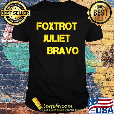 Foxtrot Juliet Bravo Shirt