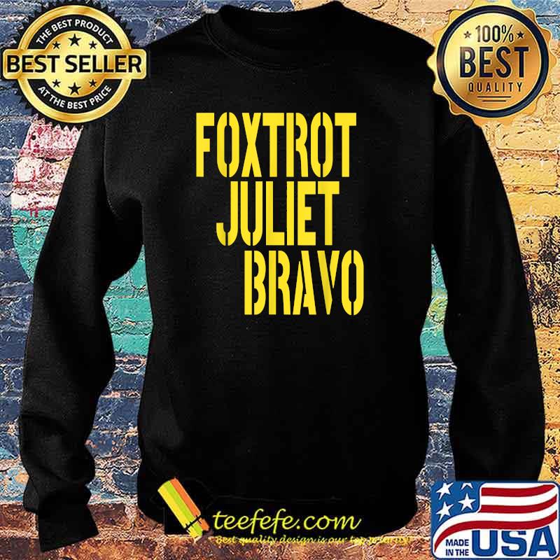 Foxtrot Juliet Bravo T-Shirt Sweater Foxtrot Juliet Bravo T-Shirt Sweater