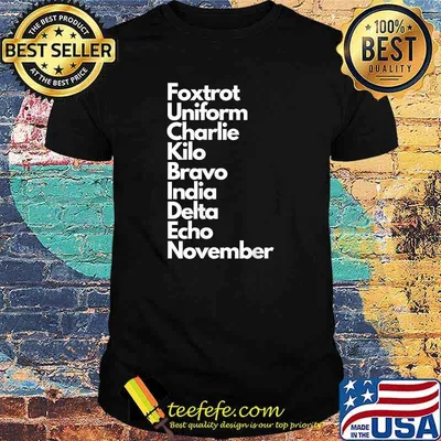 Foxtrot Uniform Charlie Kilo Bravo India Delta Echo Nov T-Shirt