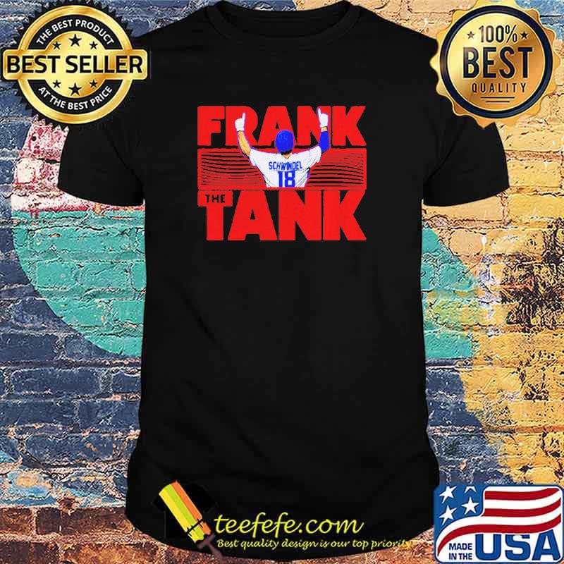 Frank the Tank Frank Schwindel shirt