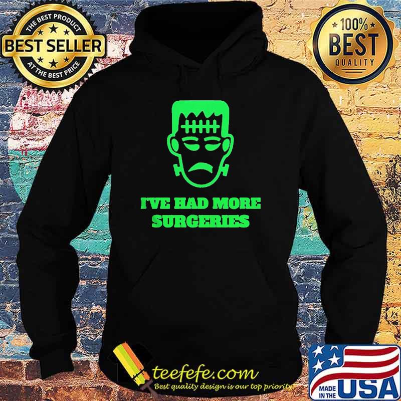 Frankenstein I’ve had more surgeries s Hoodie Frankenstein I’ve had more surgeries s Hoodie