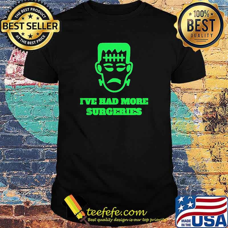 Frankenstein I’ve had more surgeries shirt Frankenstein I’ve had more surgeries shirt