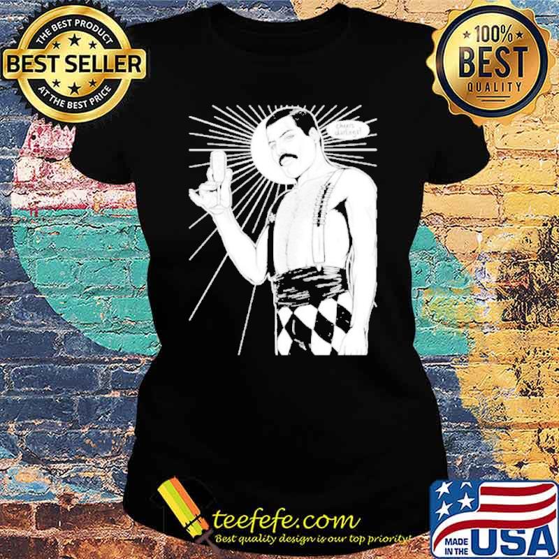 Freddie Mercury cheers darlings s Ladies tee Freddie Mercury cheers darlings s Ladies tee
