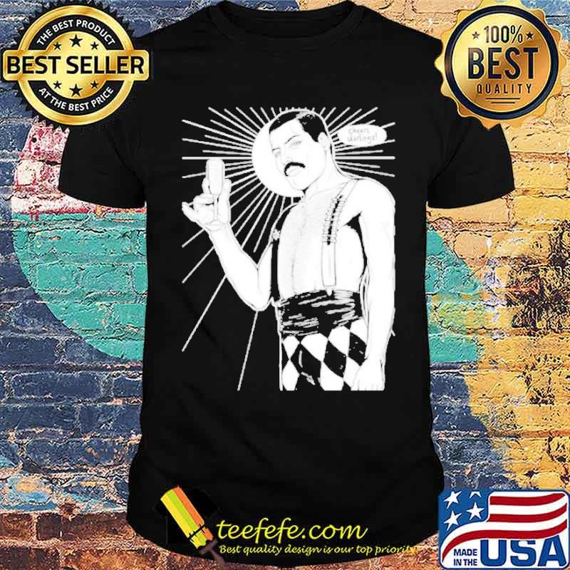 Freddie Mercury cheers darlings shirt Freddie Mercury cheers darlings shirt