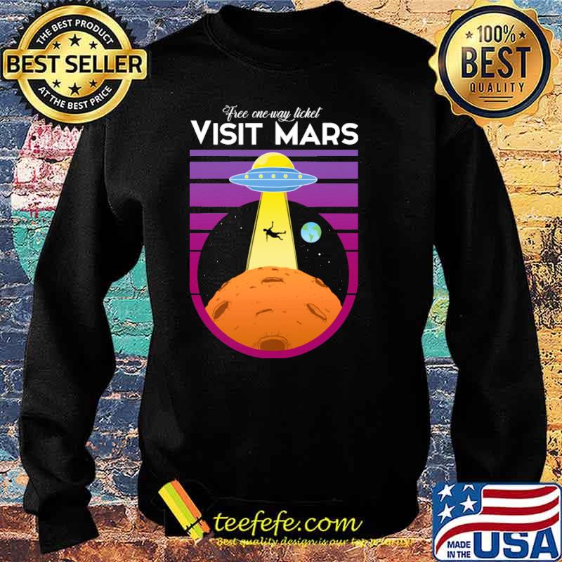 Free one way ticket visit mars ufo earth s Sweater Free one way ticket visit mars ufo earth s Sweater
