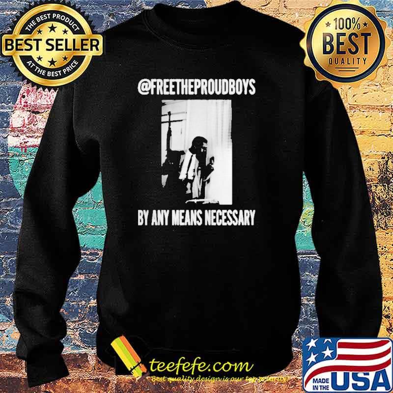 Free the proud boy by any means necessary s Sweater Free the proud boy by any means necessary s Sweater