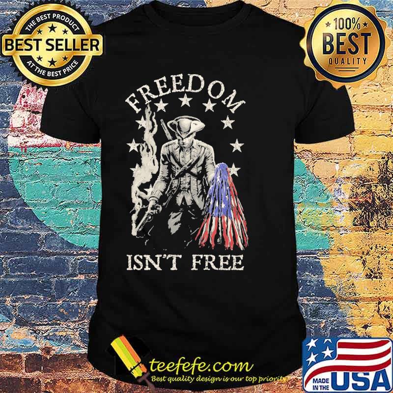 Freedom Isn't Free American Patriot American Flag Shirt