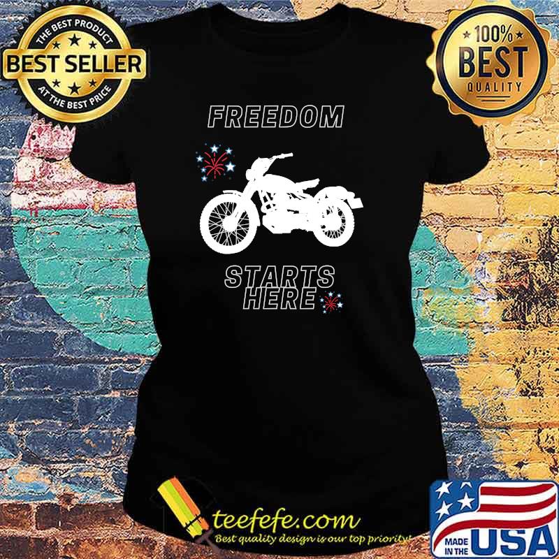 Freedom Motorbike Starts Here T-Shirt Ladies tee Freedom Motorbike Starts Here T-Shirt Ladies tee
