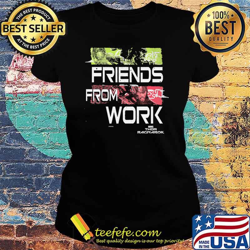 Friends From Work Thor Ragnarok Shirt Ladies tee Friends From Work Thor Ragnarok Shirt Ladies tee