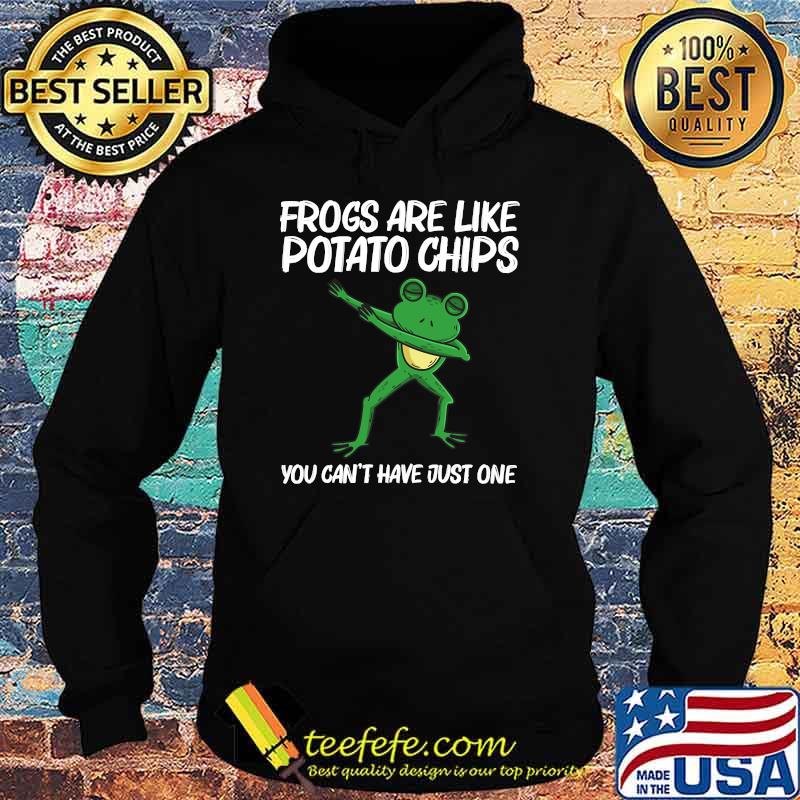 Frogs Are Like Potato Chips You Cant Have Just One Dabbing Green Tree Toad Animal T-Shirt Hoodie Frogs Are Like Potato Chips You Cant Have Just One Dabbing Green Tree Toad Animal T-Shirt Hoodie