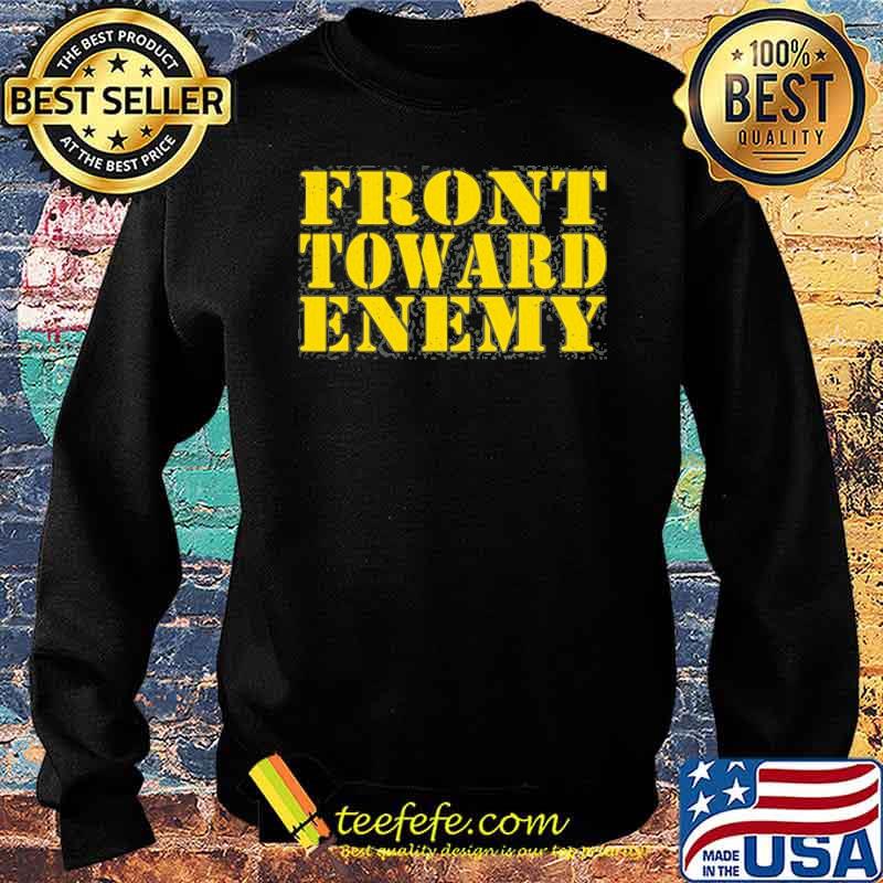 Front Toward Enemy Quote Shirt Sweater Front Toward Enemy Quote Shirt Sweater