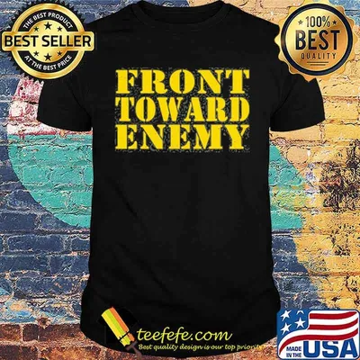 Front Toward Enemy Quote Shirt