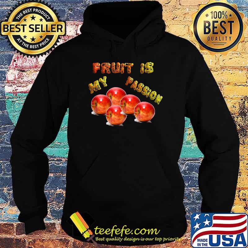 Fruit Is My Passion Fruit Gives Energy T-Shirt Hoodie Fruit Is My Passion Fruit Gives Energy T-Shirt Hoodie