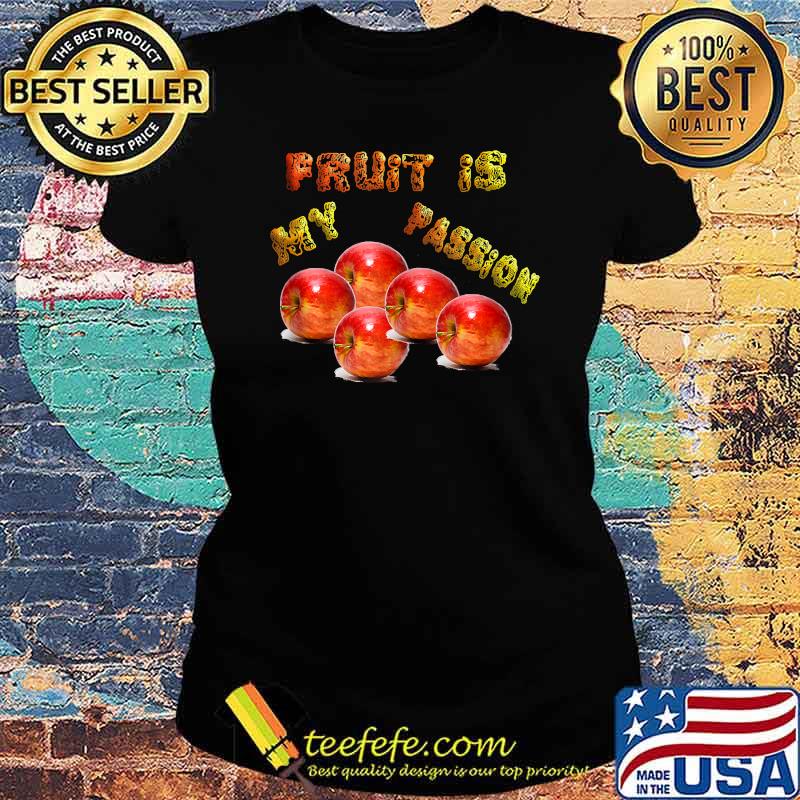 Fruit Is My Passion Fruit Gives Energy T-Shirt Ladies tee Fruit Is My Passion Fruit Gives Energy T-Shirt Ladies tee