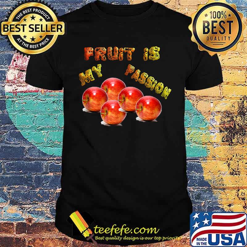 Fruit Is My Passion Fruit Gives Energy T-Shirt Fruit Is My Passion Fruit Gives Energy T-Shirt