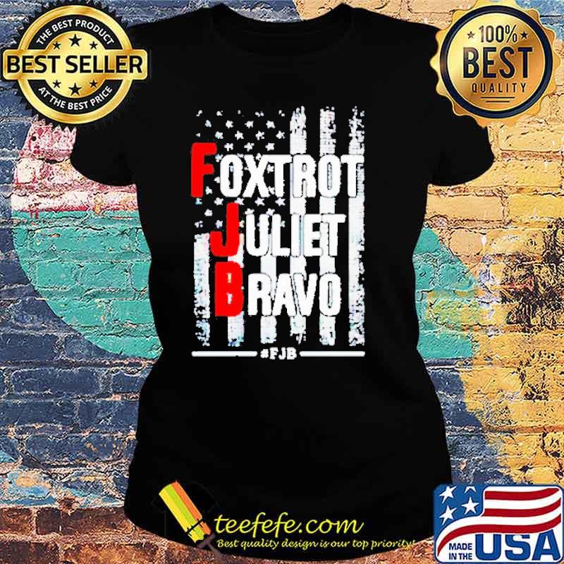 Fuck Joe Biden foxtrot juliet bravo american flag s Ladies tee Fuck Joe Biden foxtrot juliet bravo american flag s Ladies tee