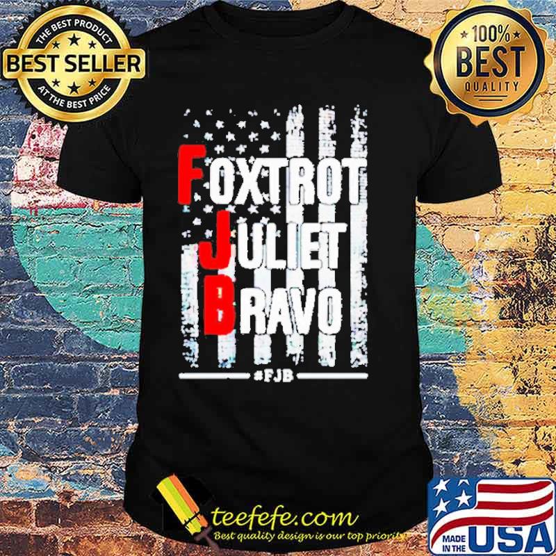 Fuck Joe Biden foxtrot juliet bravo american flag shirt Fuck Joe Biden foxtrot juliet bravo american flag shirt