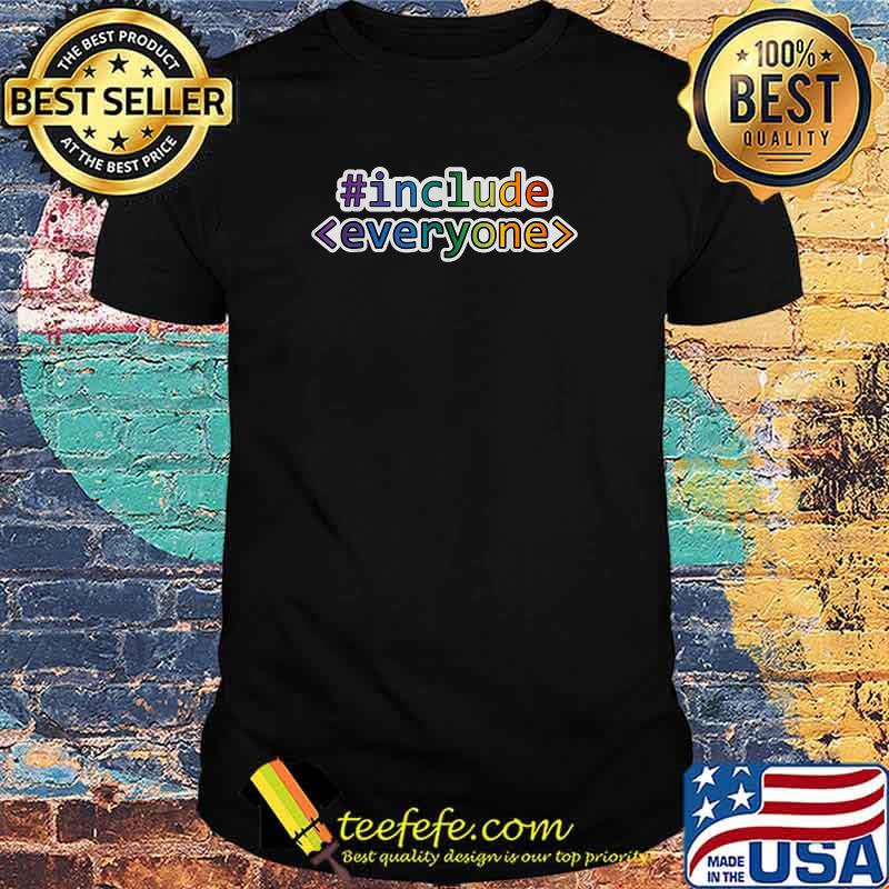 Funny hashtag Include Everyone parentheses T-Shirt