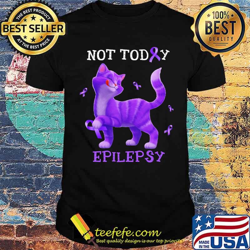Funny not today epilepsy awareness cat shirt Funny not today epilepsy awareness cat shirt