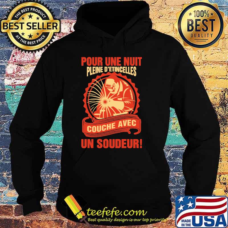 Funny pour Une Nuit Pleine D'Etincelles Couche Avec Un Soudeur Shirt Hoodie Funny pour Une Nuit Pleine D'Etincelles Couche Avec Un Soudeur Shirt Hoodie