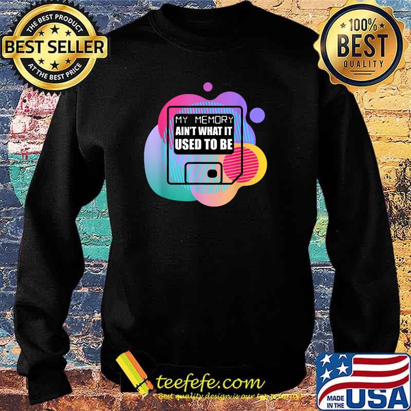 Funny retro Style In Memory Aint what it used to be Art T-Shirt Sweater Funny retro Style In Memory Aint what it used to be Art T-Shirt Sweater