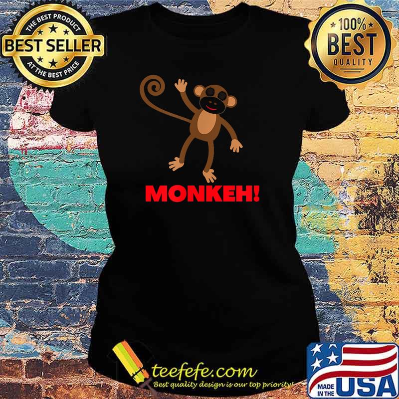Funny southern Monkey MONKEH Costume Animal T-Shirt Ladies tee Funny southern Monkey MONKEH Costume Animal T-Shirt Ladies tee