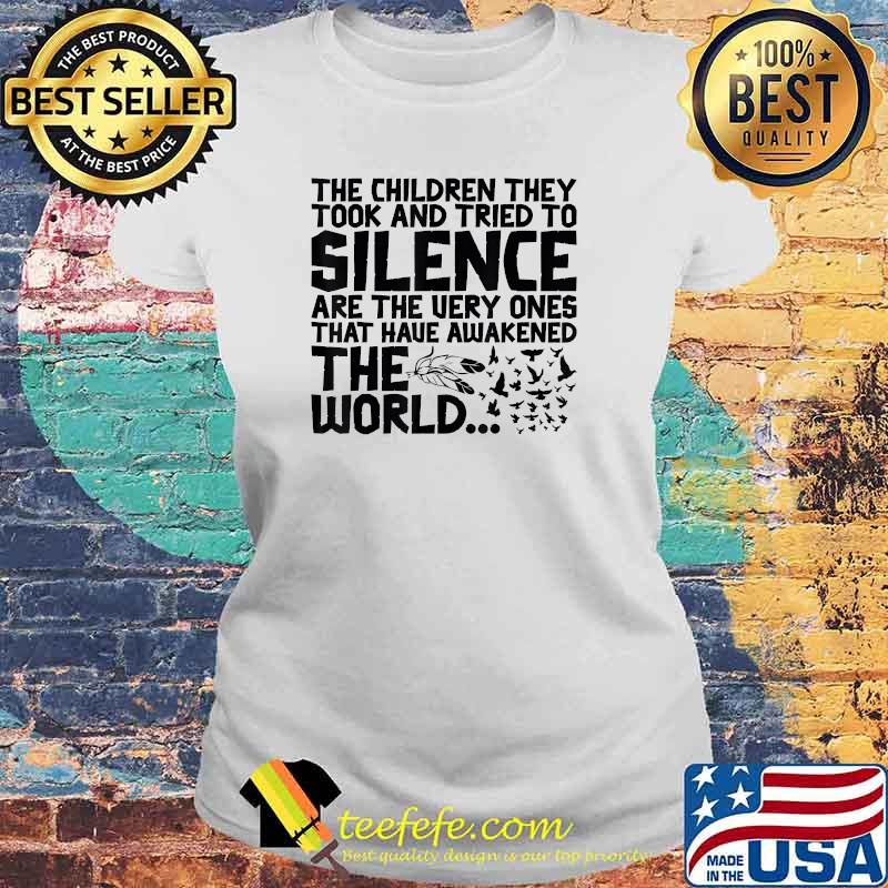 Funny the Children They Took Have Awakened the World Every Child Matters T-Shirt Laides tee Funny the Children They Took Have Awakened the World Every Child Matters T-Shirt Laides tee