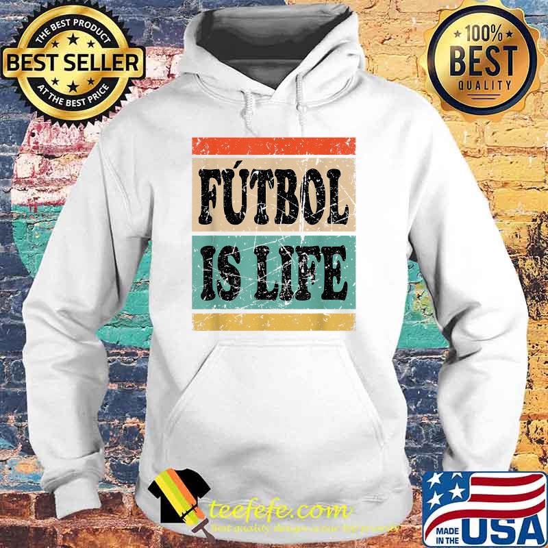 Futbol Is Life vintage T-Shirt Hoodie Futbol Is Life vintage T-Shirt Hoodie