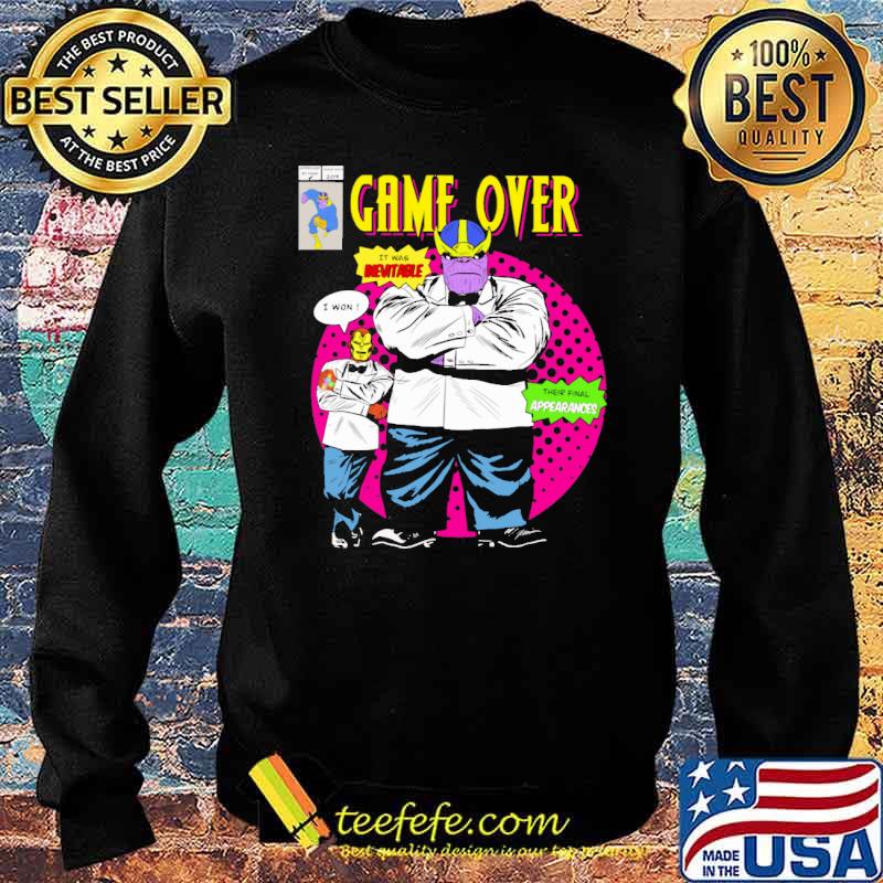 Game over thanos and iron man it was inevitable i won their final appearances s Sweater Game over thanos and iron man it was inevitable i won their final appearances s Sweater
