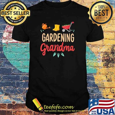 Gardening Grandma Shirt