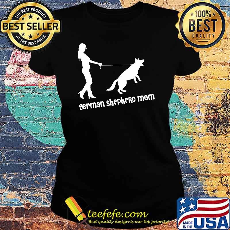 German shepherd mom s Ladies tee German shepherd mom s Ladies tee