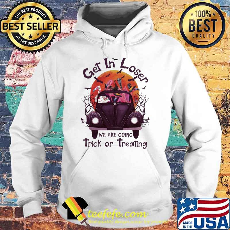 Get In Loser We Are Going Trick Or Treating Flamingo Blood Moon Shirt Hoodie Get In Loser We Are Going Trick Or Treating Flamingo Blood Moon Shirt Hoodie