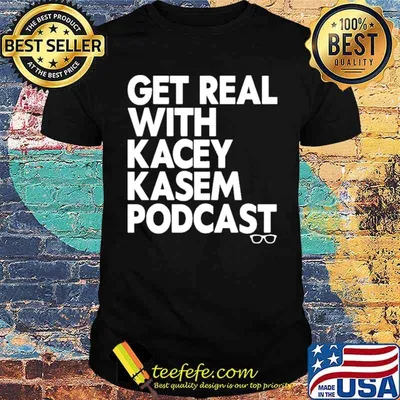 Get Real With Kacey Kasem podcast Shirt