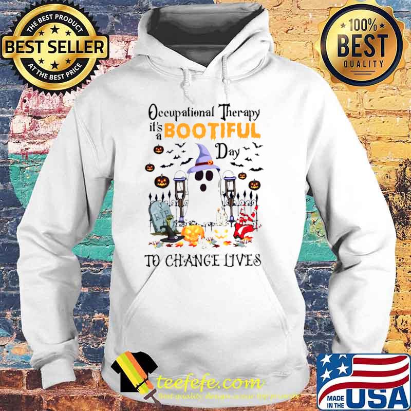 Ghost occupational therapy it’s bootiful day to chance lives Halloween s Hoodie Ghost occupational therapy it’s bootiful day to chance lives Halloween s Hoodie