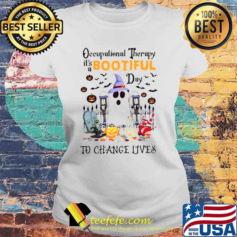 Ghost occupational therapy it’s bootiful day to chance lives Halloween s Laides tee Ghost occupational therapy it’s bootiful day to chance lives Halloween s Laides tee