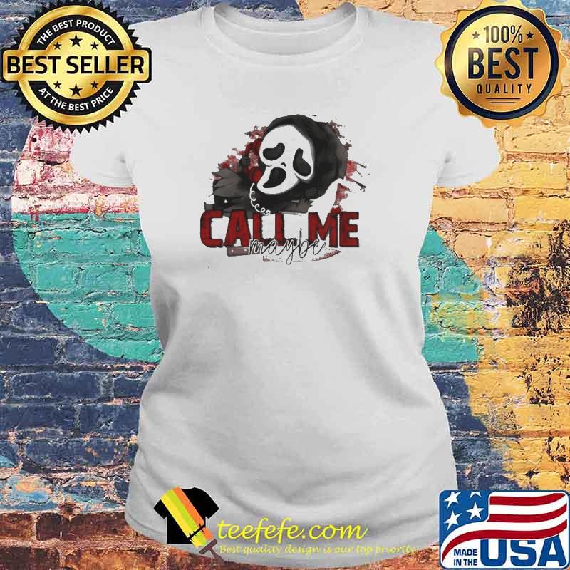 Ghostface Horror Movie Character call me maybe s Laides tee Ghostface Horror Movie Character call me maybe s Laides tee