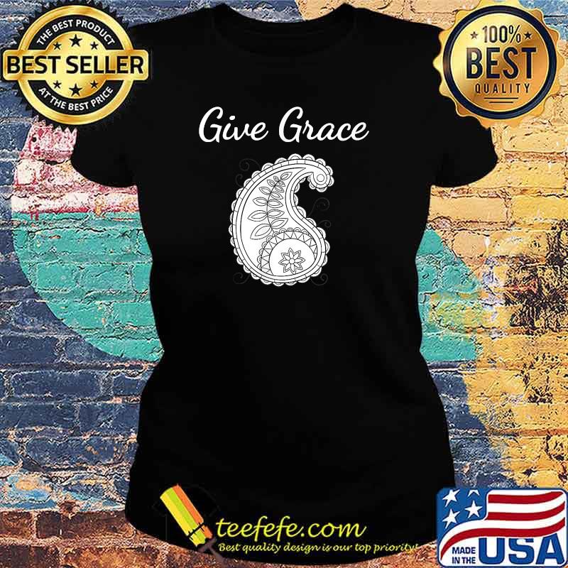 Give Grace Paisley T-Shirt Ladies tee Give Grace Paisley T-Shirt Ladies tee