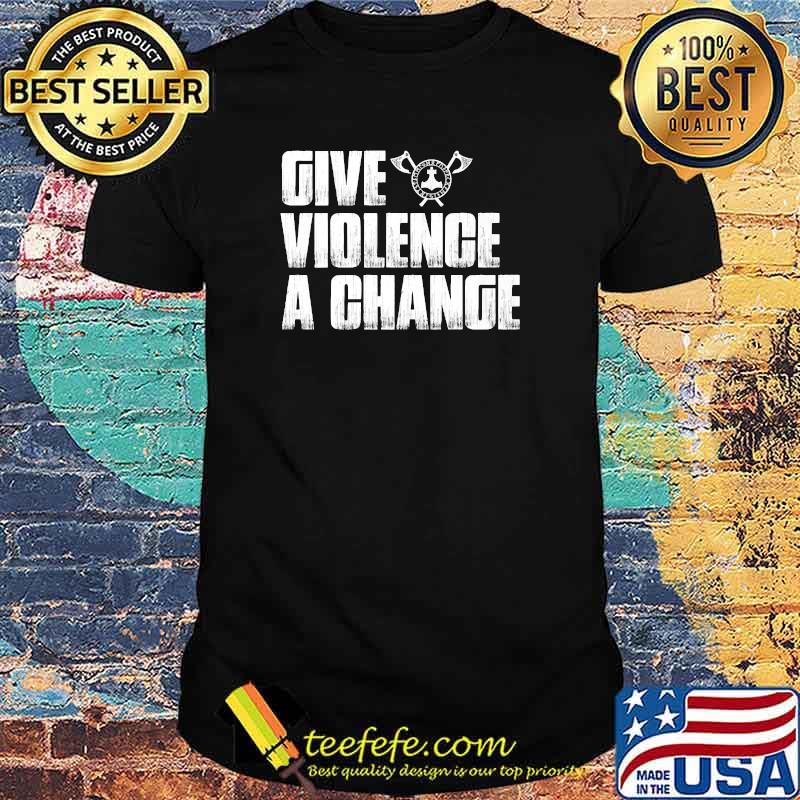Give Violence A Chance Merch T-Shirt