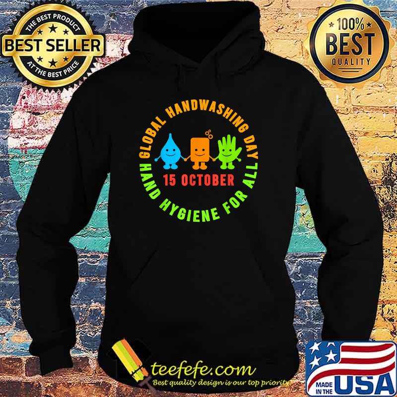 Global Handwashing Day Hand Hygience For All October T-Shirt Hoodie Global Handwashing Day Hand Hygience For All October T-Shirt Hoodie