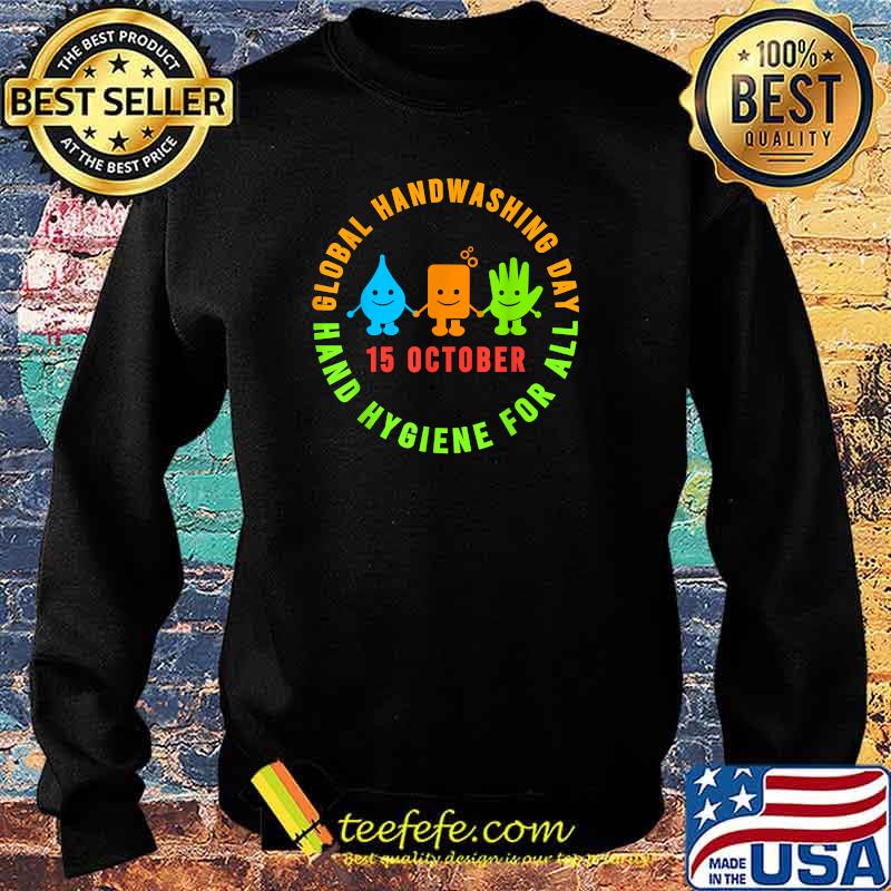 Global Handwashing Day Hand Hygience For All October T-Shirt Sweater Global Handwashing Day Hand Hygience For All October T-Shirt Sweater