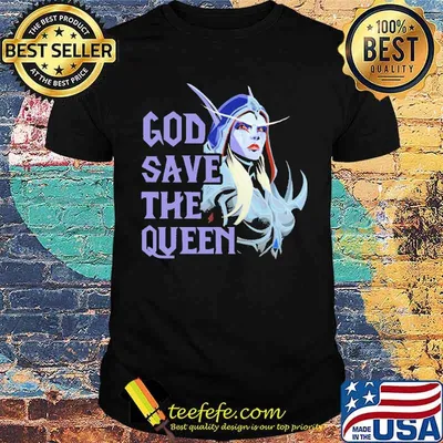 God Save The Queen Ver3 Sylvanas Windrunner Shirt