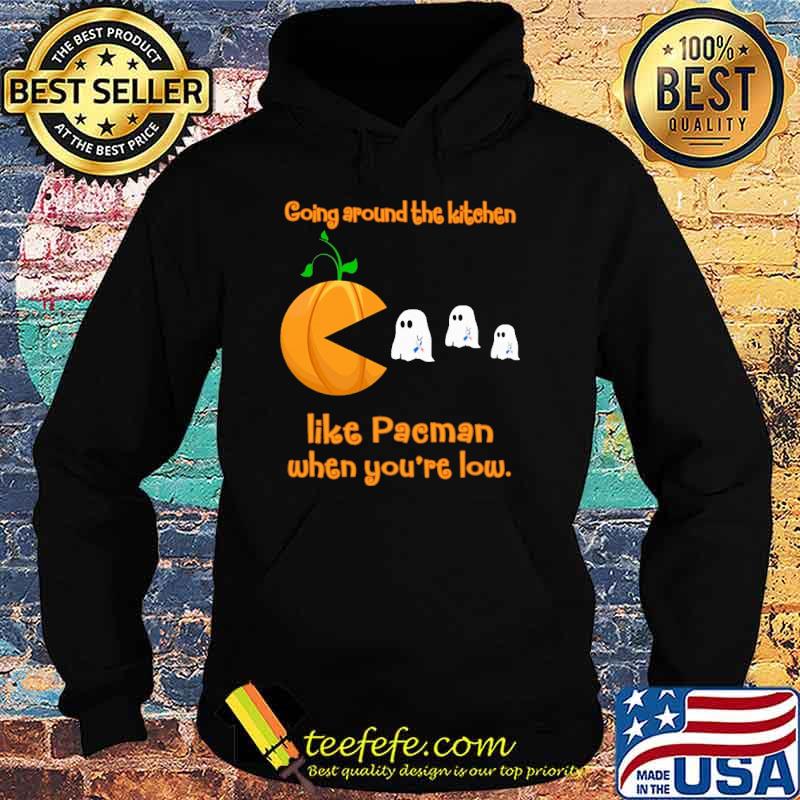Going around the kitchen like pacman when youre low ghost game s Hoodie Going around the kitchen like pacman when youre low ghost game s Hoodie