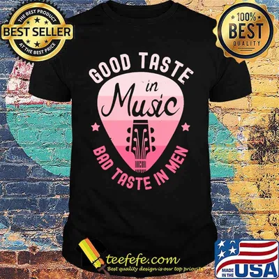 Good taste in music bad taste in men guitar retro shirt