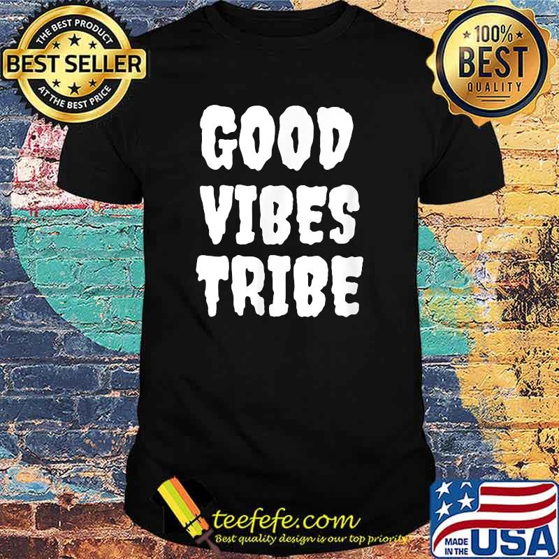 Good Vibes Tribe T-Shirt