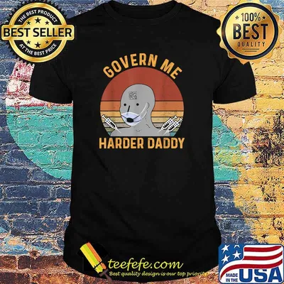 Govern Me Harder Daddy Vintage T-Shirt